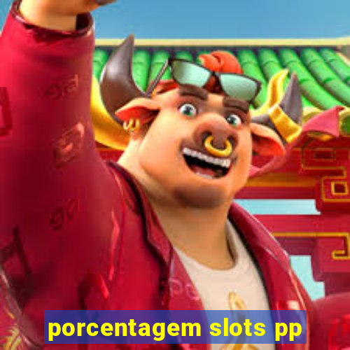 porcentagem slots pp